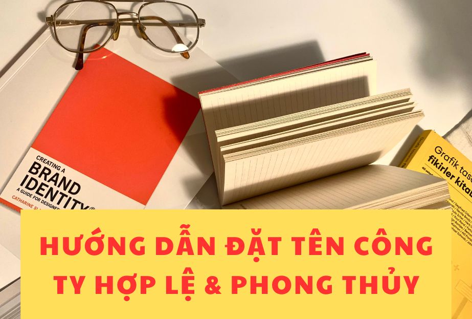 HƯỚNG DẪN ĐẶT TÊN CÔNG TY HỢP LỆ & PHONG THỦY