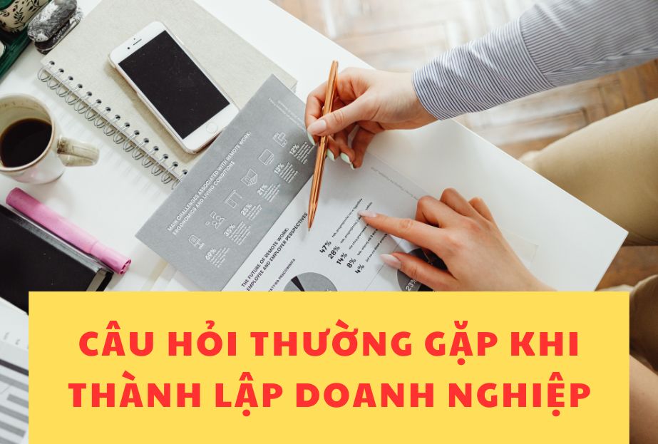 Câu Hỏi Thường Gặp Khi Thành Lập Doanh Nghiệp (FAQ)